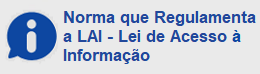 Norma que Regulamenta a LAI - Lei de Acesso à Informação