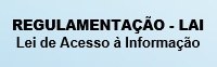 Regulamentação LAI - Lei de Acessão à Informação